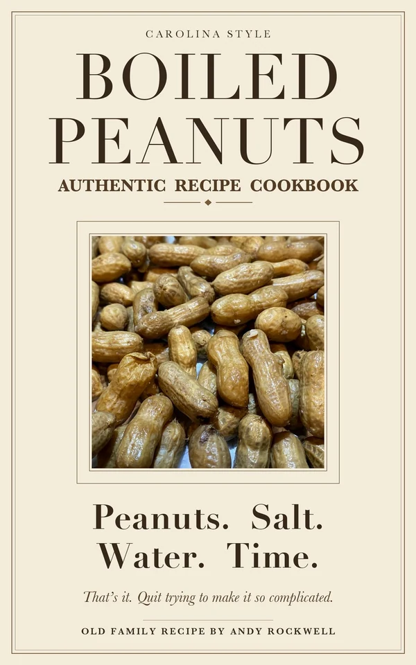 Carolina Style Boiled Peanuts — the Authentic Recipe Cookbook, front cover
